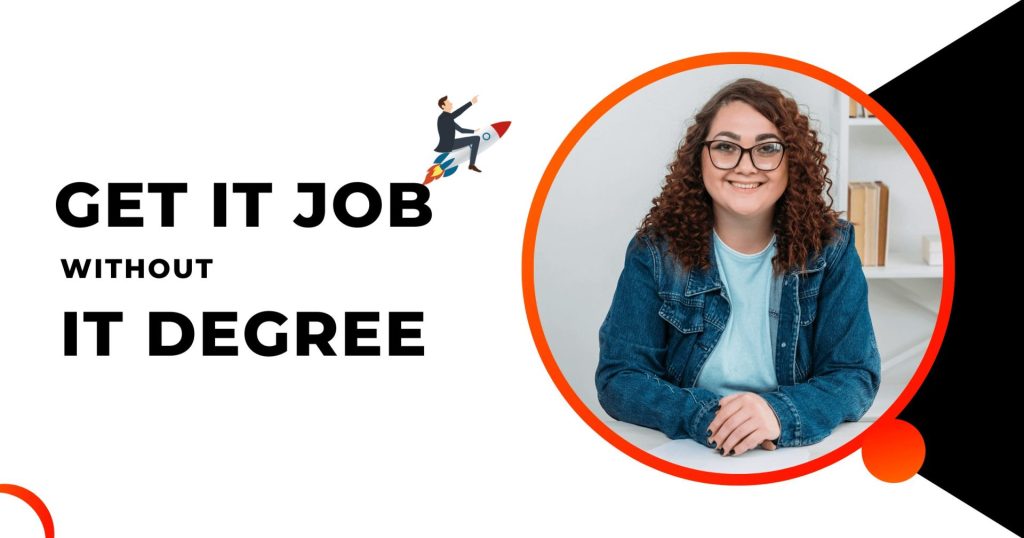 How to Get an IT job without IT degree